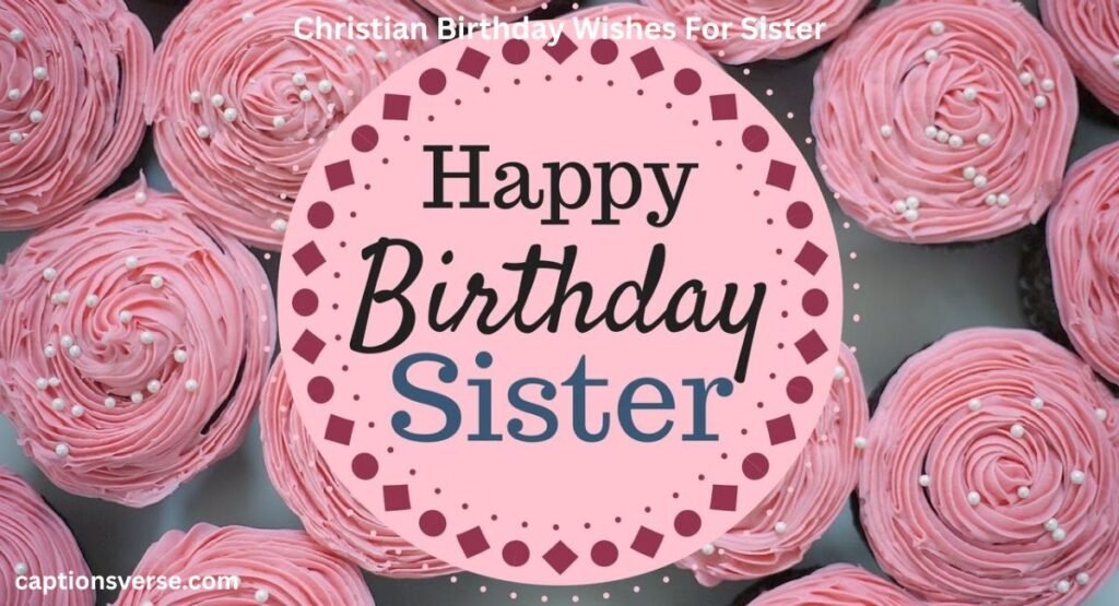 Christian Birthday Wishes For Sister