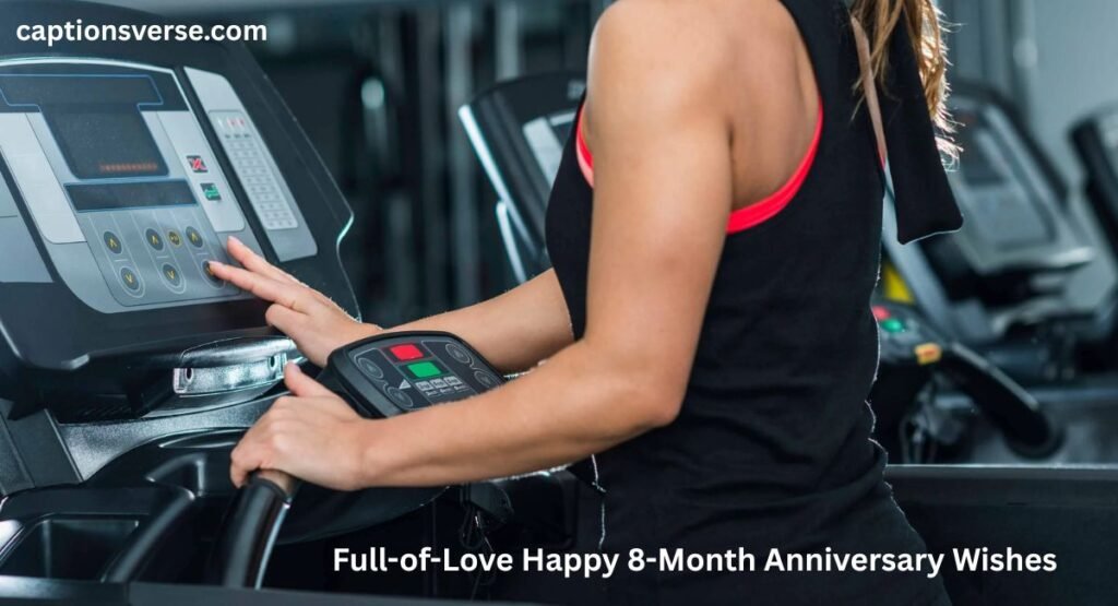 Full-of-Love Happy 8-Month Anniversary Wishes