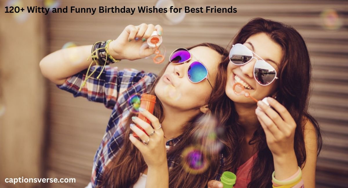 Funny Birthday Wishes for Best Friends