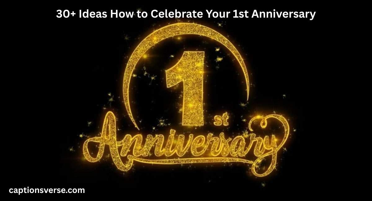 How to Celebrate Your 1st Anniversary