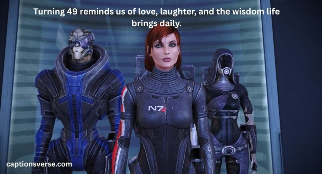 Turning 49th Years Old Quotes