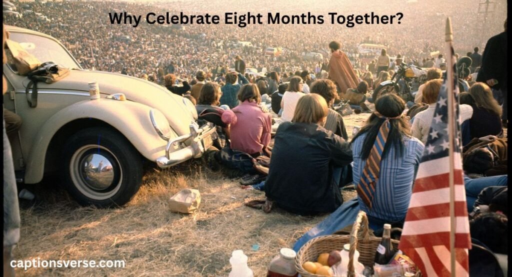 Why Celebrate Eight Months Together?