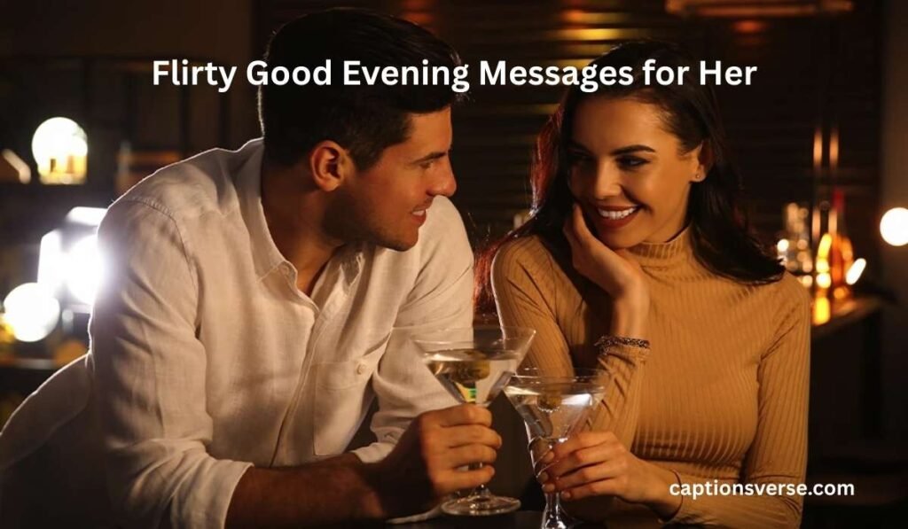 Flirty Good Evening Messages for Her