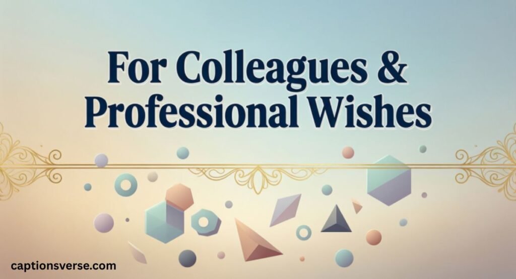 For Colleagues & Professional Wishes