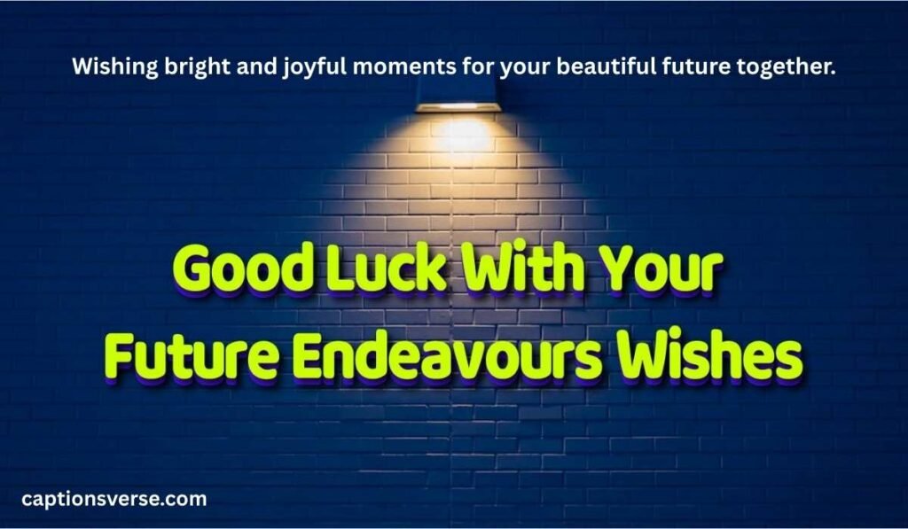 Future-Looking & Hopeful Wishes