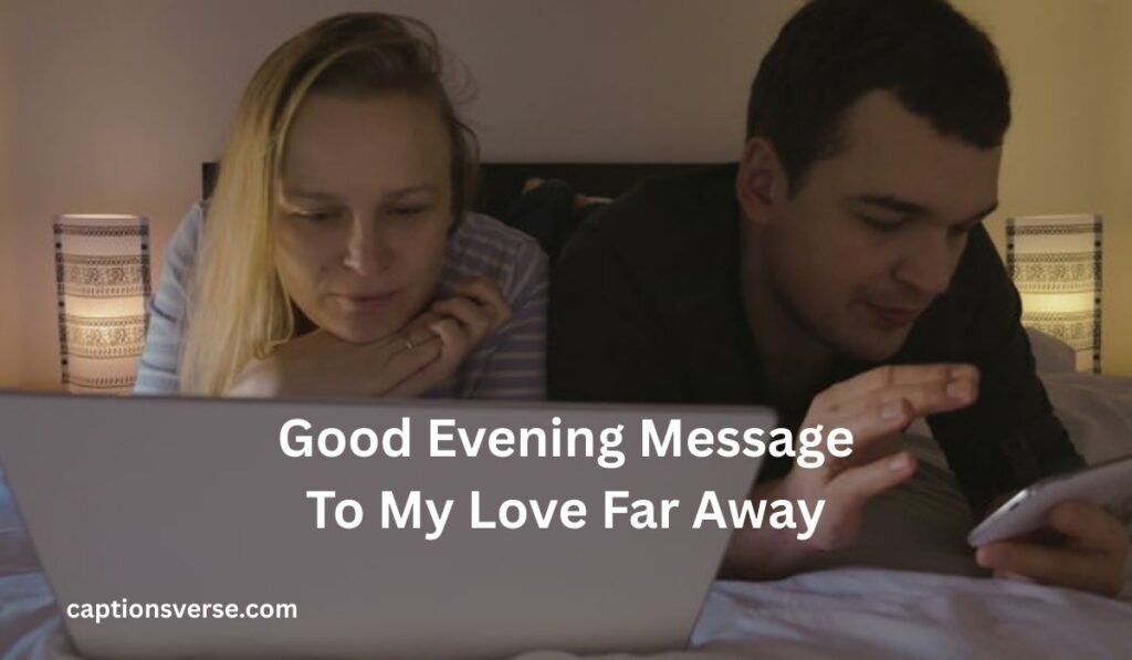 Good Evening Message To My Love Far Away