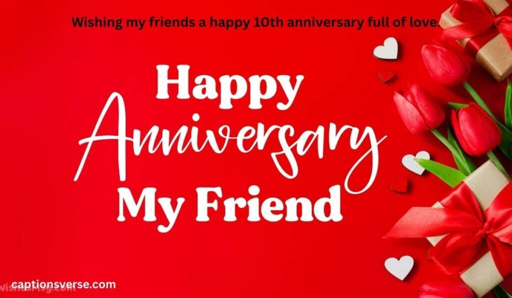 Happy 10th Year Anniversary For Friend