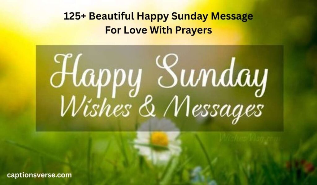 Happy Sunday Devitional 125+ Beautiful Happy Sunday Message For Love With Prayers