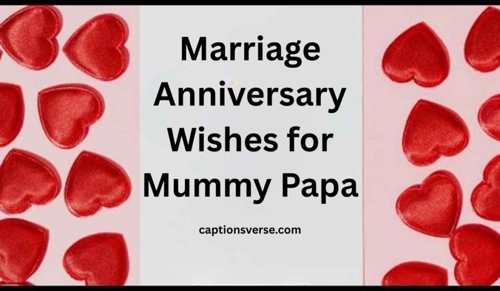 Marriage Anniversary Wishes for Mummy Papa