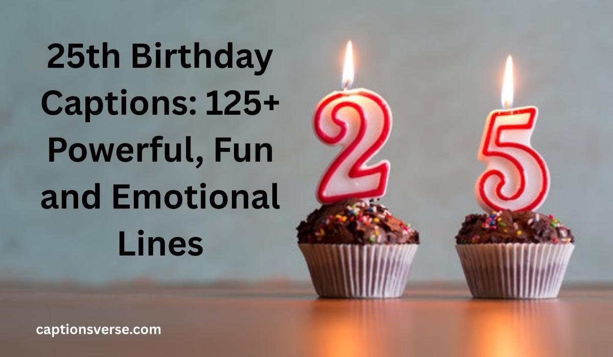 25th Birthday Captions