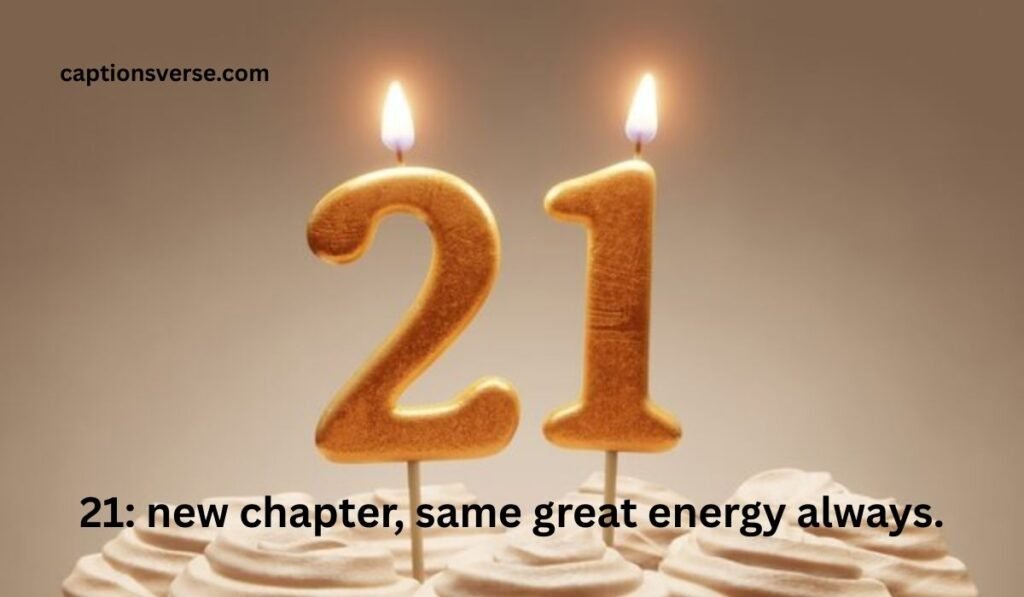 Short Turning 21 Captions for Instagram