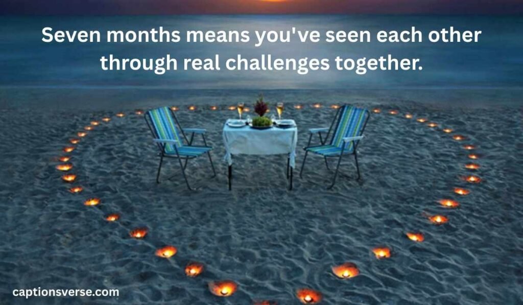 The Significance of a 7 Month Anniversary