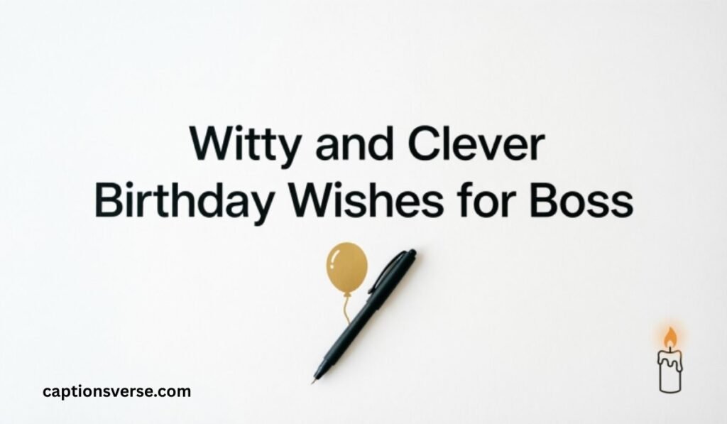 Witty and Clever Birthday Wishes for Boss