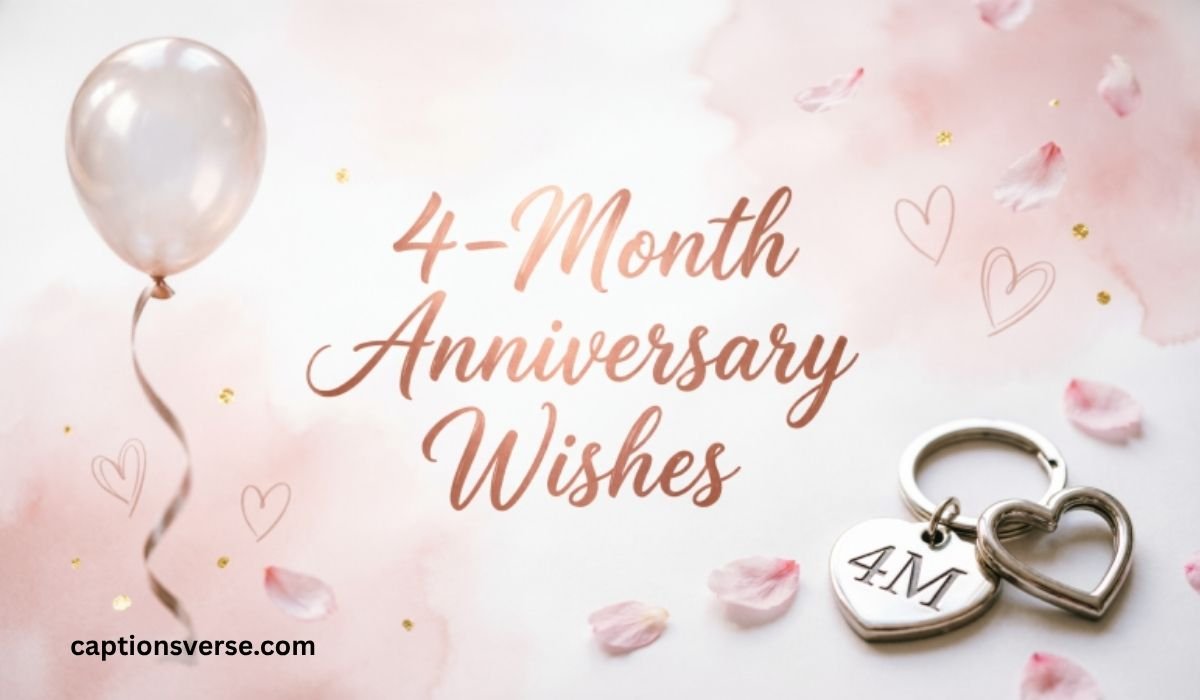 4-Month Anniversary Wishes