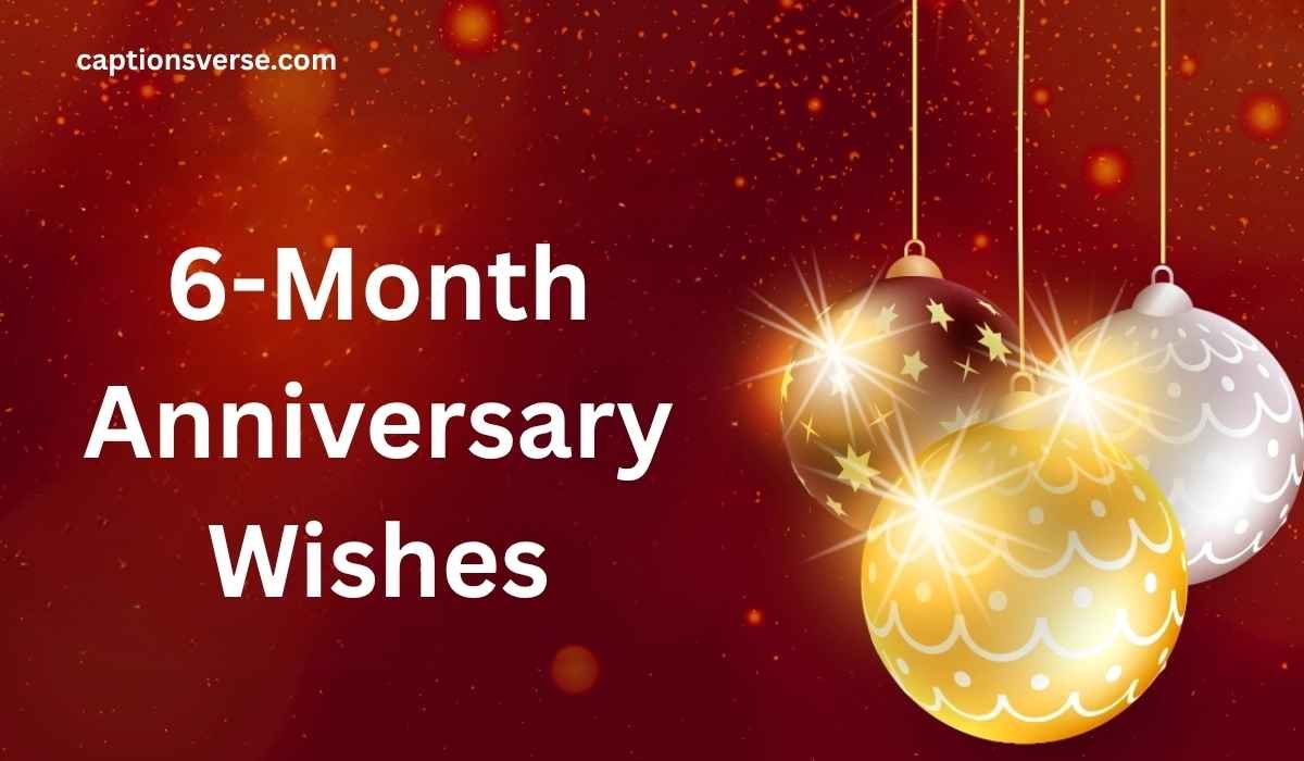 6-Month Anniversary Wishes