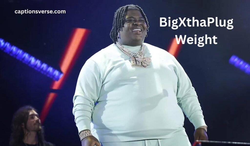 BigXthaPlug Weight