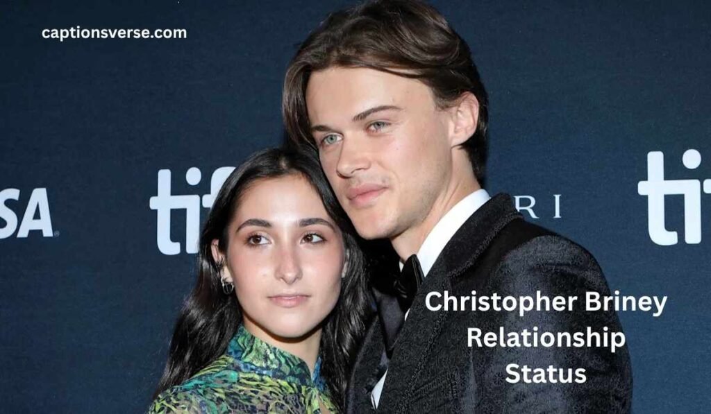 Christopher Briney Relationship Status