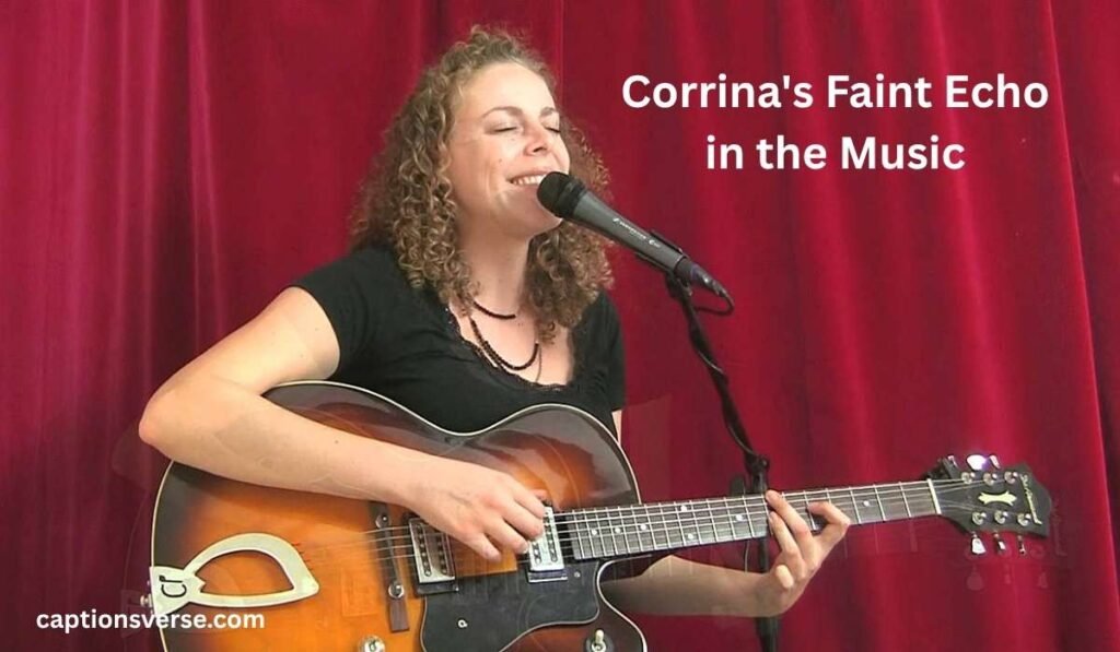 Corrina's Faint Echo in the Music