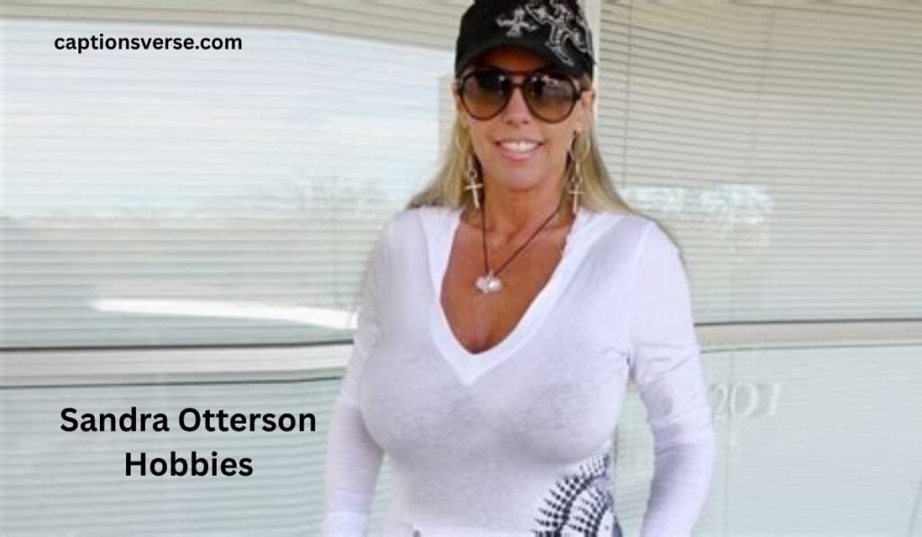 Sandra Otterson Hobbies