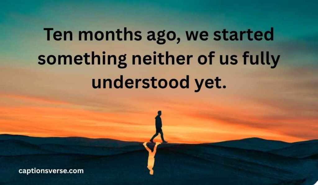 The Beauty of the 10 Month Journey