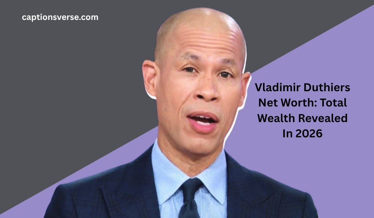 Vladimir Duthiers Net Worth