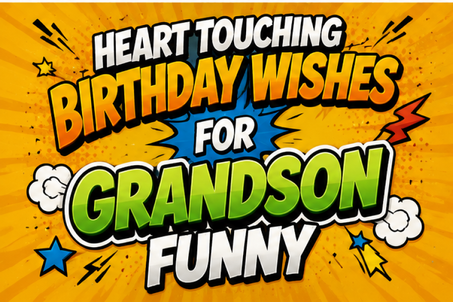 Heart Touching Birthday Wishes For Grandson
